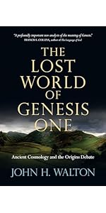 The Lost World of Genesis One: Ancient Cosmology and the Origins